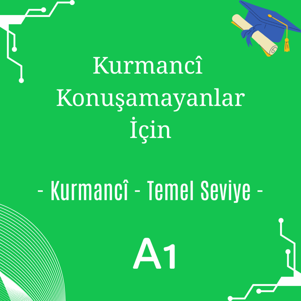Kurmancî- Temel Seviye - Konuşamayanlar